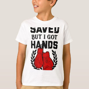 Kickbokser Bokser Gered Maar Ik Kreeg Handen T-shirt