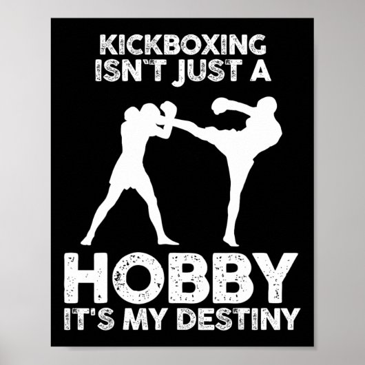 Kickboxing Isnt Just A Hobby It's My Destiny  Poster (Voorkant)
