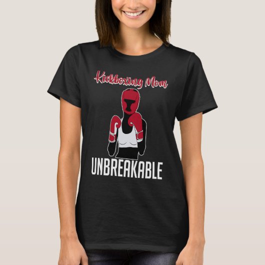 Kickboxing Mother Unbreakable Hobby Kickboxing T-shirt (Voorkant)