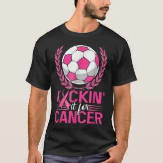 Kickin it for Cancer Soccer Pink Ribbon Breast Can T-shirt