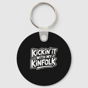 Kickin' It met mijn Kinfolk Funny Family reünie Sleutelhanger