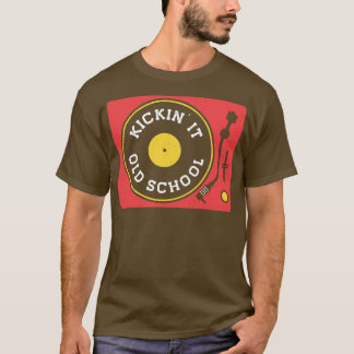  Kickin It Old School Platenspeler Vinyl Recor T-shirt