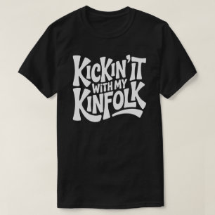 Kickin' It With My Kinfolk Familiebijeenkomst  T-shirt