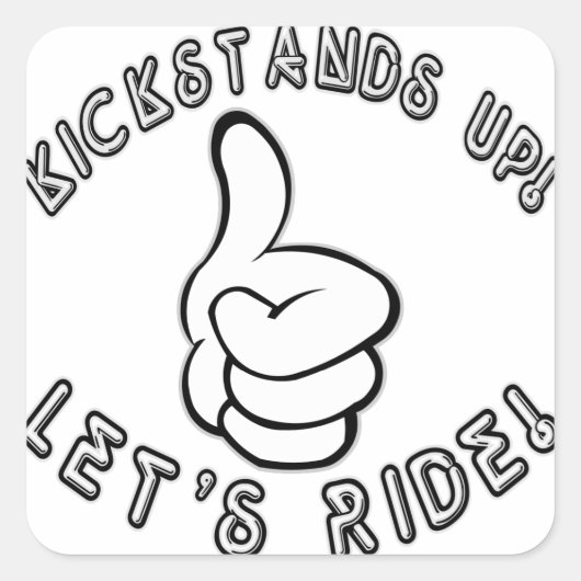 Kickstands omhoog laten we rijden vierkante sticker (Voorkant)