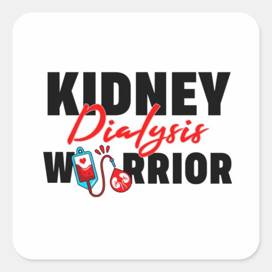 Kidney Dialysis Warrior Kidney Recipient Vierkante Sticker (Voorkant)