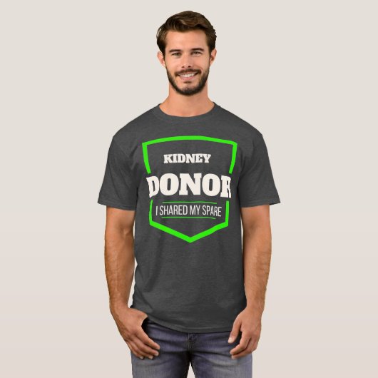 Kidney Donor I Shared My Spare Funny Transplant T-shirt (Voorkant volledig)