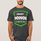 Kidney Donor I Shared My Spare Funny Transplant T-shirt (Voorkant)