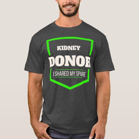 Kidney Donor I Shared My Spare Funny Transplant T-shirt (Voorkant)