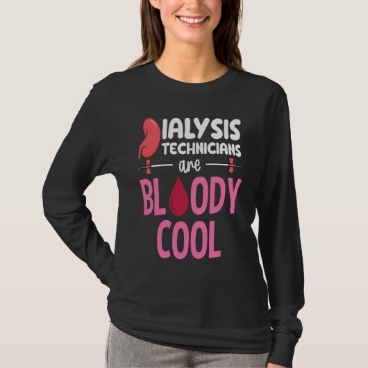 Kidney Nephrology Nurse Dialysis Technician Are Bl T-shirt (Voorkant)