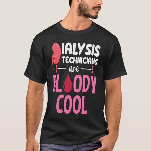 Kidney Nephrology Nurse Dialysis Technician Are Bl T-shirt (Voorkant)