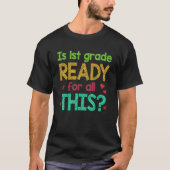 Kids 1st Grade Back To School Is First Grade Ready T-shirt (Voorkant)