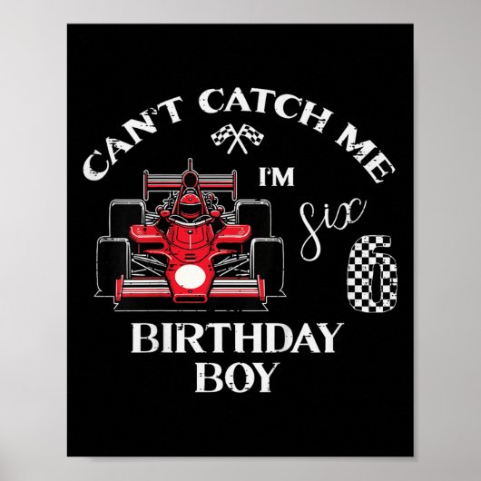 Kids 6th Birthday Race Car Bday Boy Cant Catch Me Poster (Voorkant)