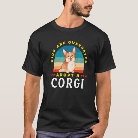 Kids are overrated adopt a Corgi DINK T-shirt (Voorkant)