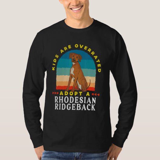 Kids are overrated adopt a Rhodesian Ridgeback DI T-shirt (Voorkant)
