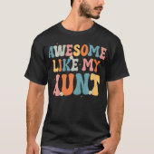 Kids Awesome Like My Aunt Toddler Auntie Saying Fo T-shirt (Voorkant)