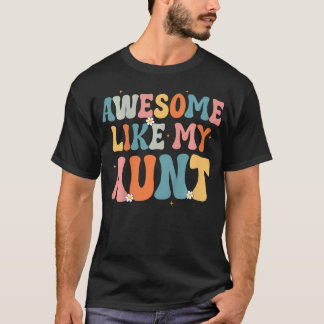 Kids Awesome Like My Aunt Toddler Auntie Saying Fo T-shirt