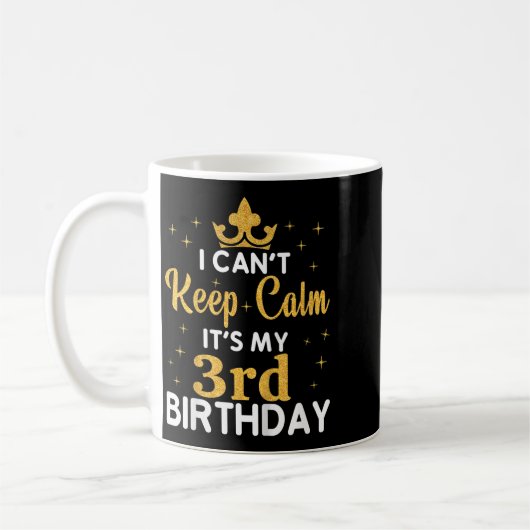 Kids Birthday Party I Can't Keep Calm It's My 3rd Koffiemok (Links)