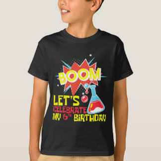 Kids Boom Laten we de 6e verjaardagswetenschap vie T-shirt