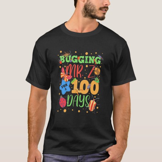 Kids Bugging Mr Z For 100 Days Of School First Gra T-shirt (Voorkant)