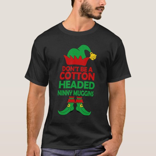 Kids Don't Be A Cotton Elf Headed Muggins T-shirt (Voorkant)