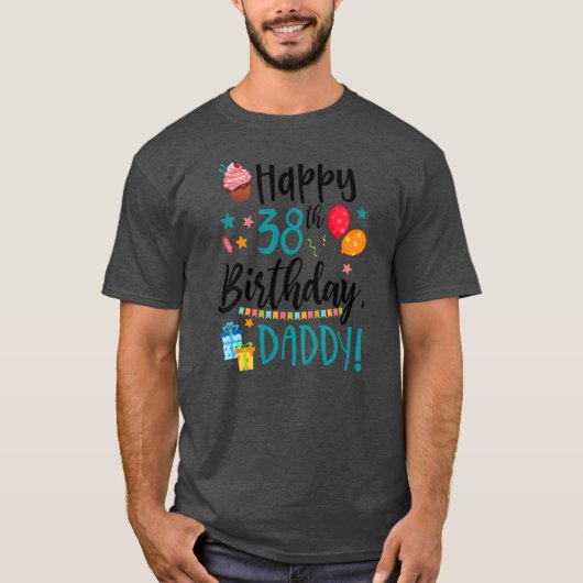 Kids Happy 38th Birthday Daddy BDay Son Daughter T-shirt (Voorkant)