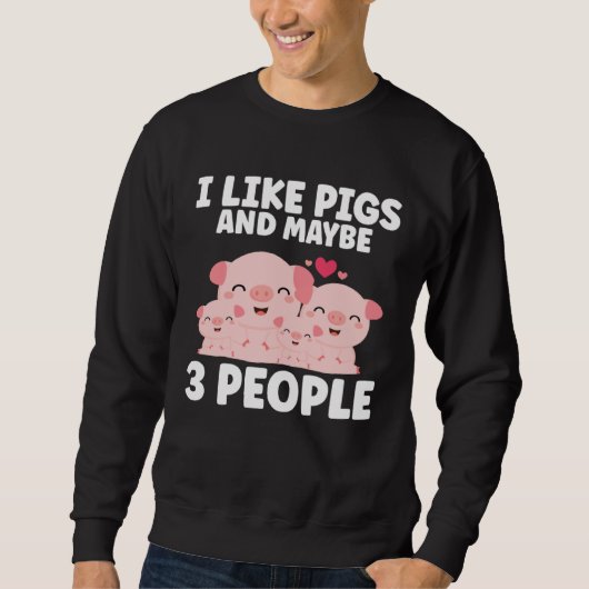 Kids I Like Pigs And Maybe 3 People Trui (Voorkant)