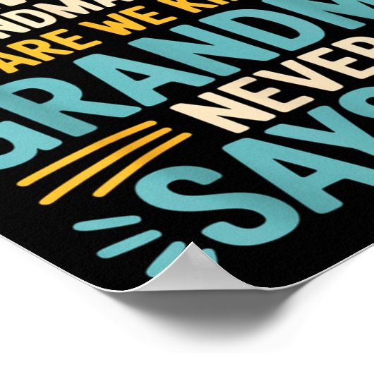 Kids If Mom Says No Ask Grandma Funny Beloved Gran Poster (Hoek)