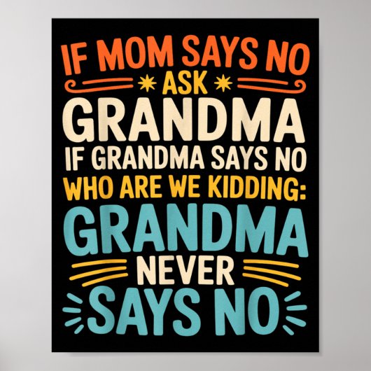 Kids If Mom Says No Ask Grandma Funny Beloved Gran Poster (Voorkant)