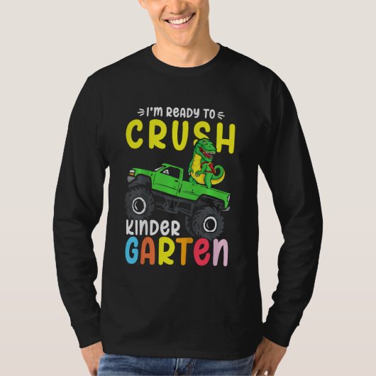 Kids I'm Ready To Crush Kindergarten Dino Monster  T-shirt (Voorkant)