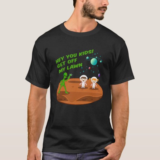 Kids On Mars Alien Get Off My Lawn Funny Astronaut T-shirt (Voorkant)