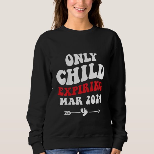 Kids Only Child Expiring March 2024 Baby Announcem Trui (Voorkant)