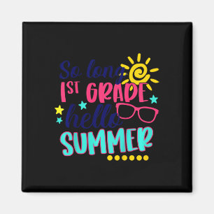 Kids So Long 1st Grade Hello Summer Vacay Last Day Magneet