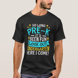 Kids So Long Pre-K Its Been Fun Look Out Kindergar T-shirt