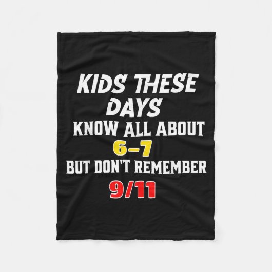Kids These Days 6 7 But Don't Remember 9_11 Sarcas Fleece Deken (Voorkant)