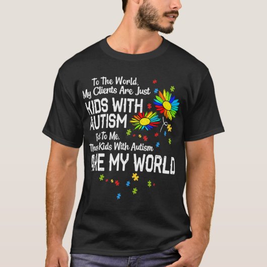 Kids With Autism Are My World BCBA RBT ABA Therapi T-shirt (Voorkant)
