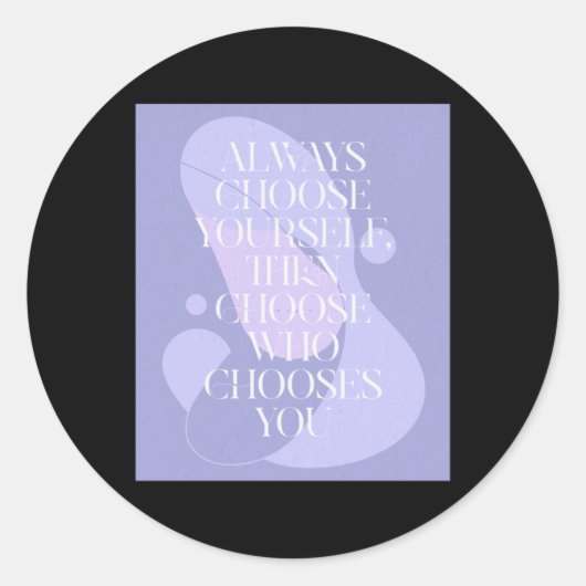 Kies altijd voor jezelf1 ronde sticker (Voorkant)