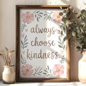 Kies Altijd Vriendelijkheid Bloemige Inspirerende  Poster