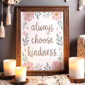 Kies Altijd Vriendelijkheid Bloemige Inspirerende  Poster