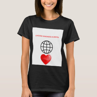 Kies Altijd Vriendelijkheid Wereldbol Hart Dames T T-shirt