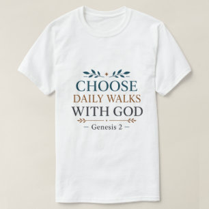 Kies Dagelijkse Wandelingen Met God Christelijk Ge T-shirt