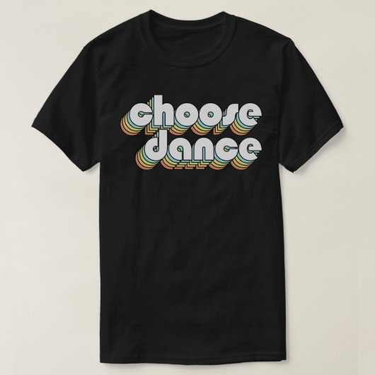 Kies Dance Retro Rainbow Typography Faded Style T-shirt (Design voorkant)