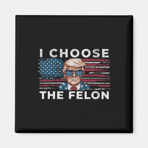 Kies de Felon Funny Trump 2024 Republikeinse Patri Magneet