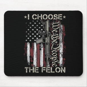 Kies de Felon Funny Trump 2024 Stemmen Veroordeeld Muismat