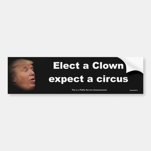 kies een clown een circus verwacht bumpersticker (Voorkant)