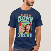 Kies een clown en verwacht een circus | Clown Harr T-shirt (Voorkant)
