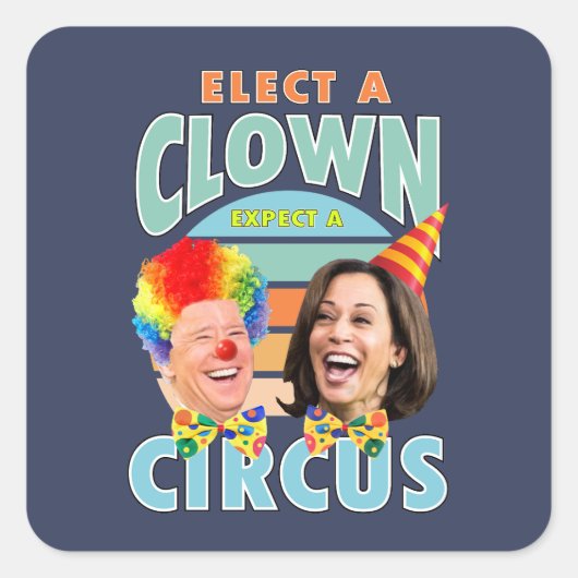 Kies een clown en verwacht een circus | Clown Harr Vierkante Sticker (Voorkant)