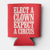 Kies een clown en verwacht een circus tegen Trump Blikjeskoeler (Voorkant)