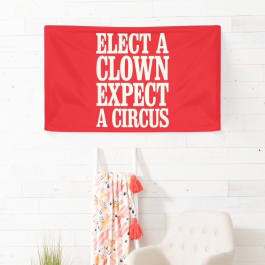 Kies een clown en verwacht een circus tegen Trump Spandoek (Insitu)