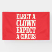Kies een clown en verwacht een circus tegen Trump Spandoek (Horizontaal)