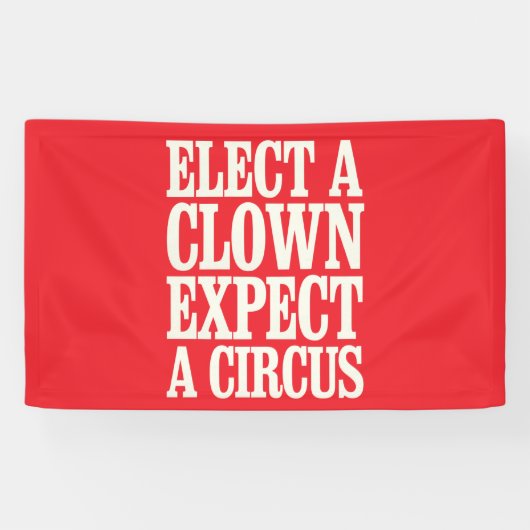 Kies een clown en verwacht een circus tegen Trump Spandoek (Horizontaal)